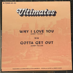 Limited Edition The Ultimates ‎– Why I Love You / Gotta Get Out (White Vinly\Pic)