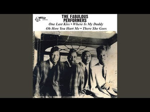 The Fabulous Performers - Oh How You Hurt Me / There She Goes