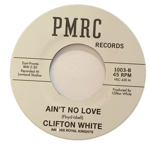 Clifton White And His Royal Knights – The Grade A / Ain't No Love - Duboski Art Collaborative